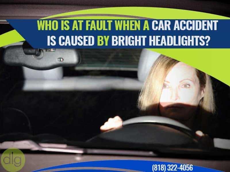 A woman driving at night is illuminated by bright headlights. Text over the image asks who is at fault when a car accident is caused by bright headlights.