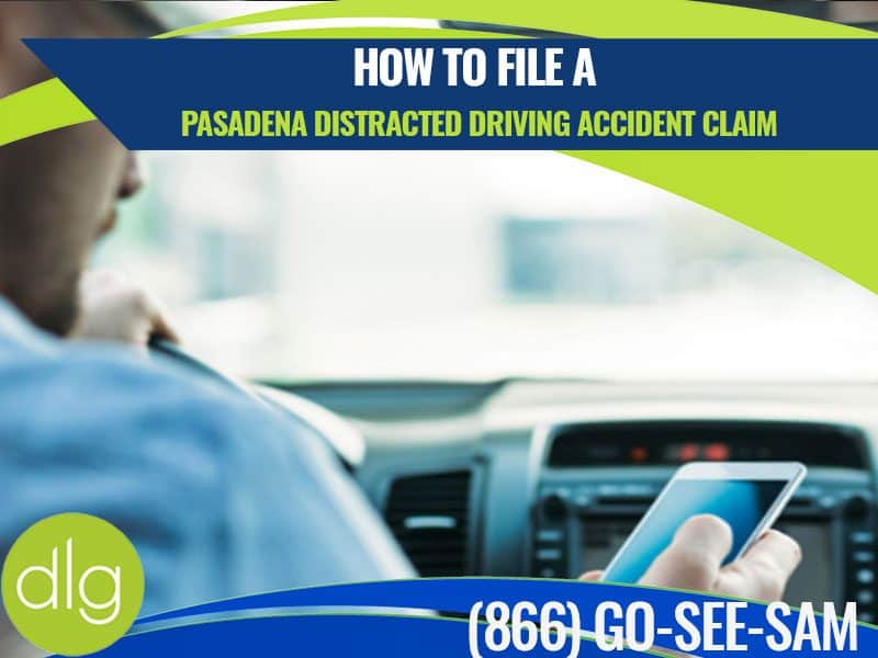 A person driving a car and holding a smartphone, with text promoting how to file a distracted driving accident claim in Pasadena and a phone number for assistance.