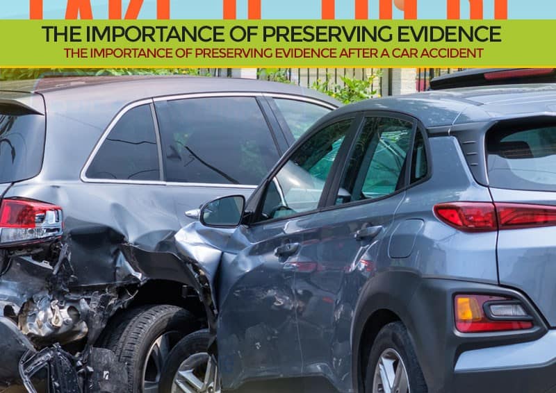 Two cars with significant damage after a collision, with a banner emphasizing the importance of preserving evidence after a car accident.